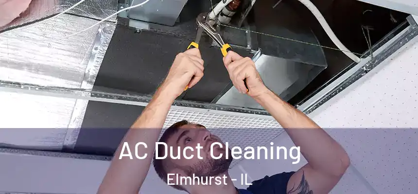  AC Duct Cleaning Elmhurst - IL