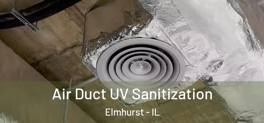  Air Duct UV Sanitization Elmhurst - IL