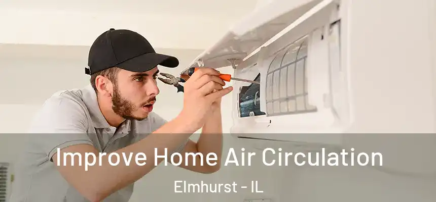 Improve Home Air Circulation Elmhurst - IL