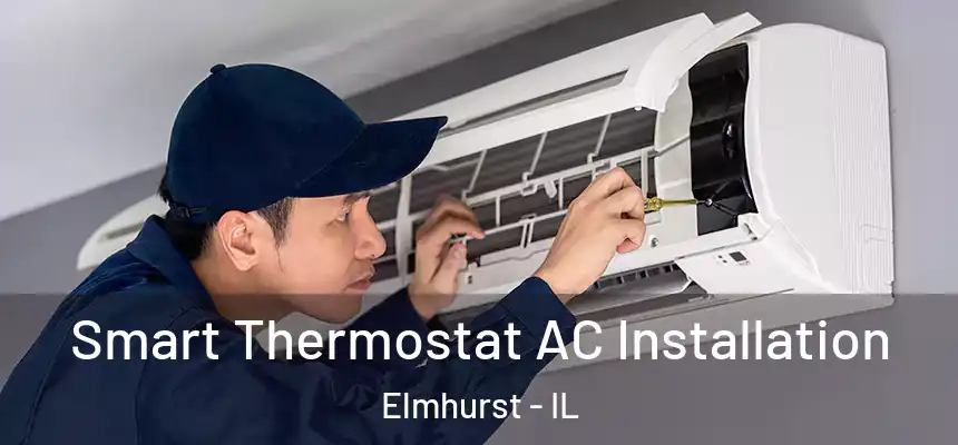  Smart Thermostat AC Installation Elmhurst - IL